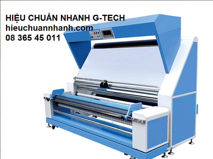 Hiệu chuẩn máy kiểm vải/ trải vải/ xả vải/ cuộn vải/ Fabric Inspection Machine Hiệu chuẩn máy kiểm vải/ trải vải/ xả vải/ cuộn vải/ Fabric Inspection Machine