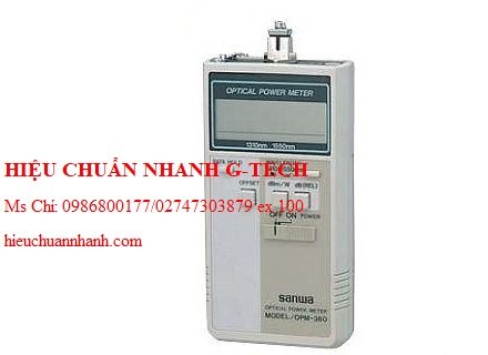 Hiệu chuẩn  máy đo công suất quang Sanwa OPM-360 (1310/1550nm). Hiệu chuẩn nhanh G-tech