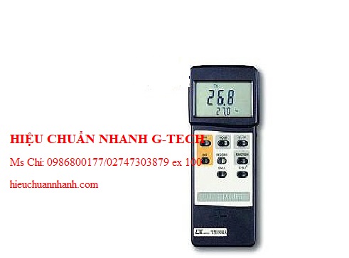 Hiệu chuẩn  máy đo nhiệt độ LUTRON TM-906A. Hiệu chuẩn nhah G-tech Hiệu chuẩn  máy đo nhiệt độ LUTRON TM-906A. Hiệu chuẩn nhah G-tech